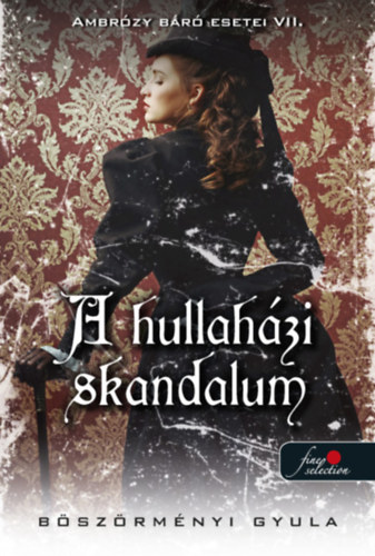 A hullaházi skandalum - Ambrózy báró esetei 7.