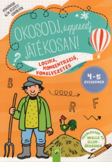 Okosodj, ügyesedj, játékosan! - Logika, koncentráció, vonalvezetés 4-5 éveseknek